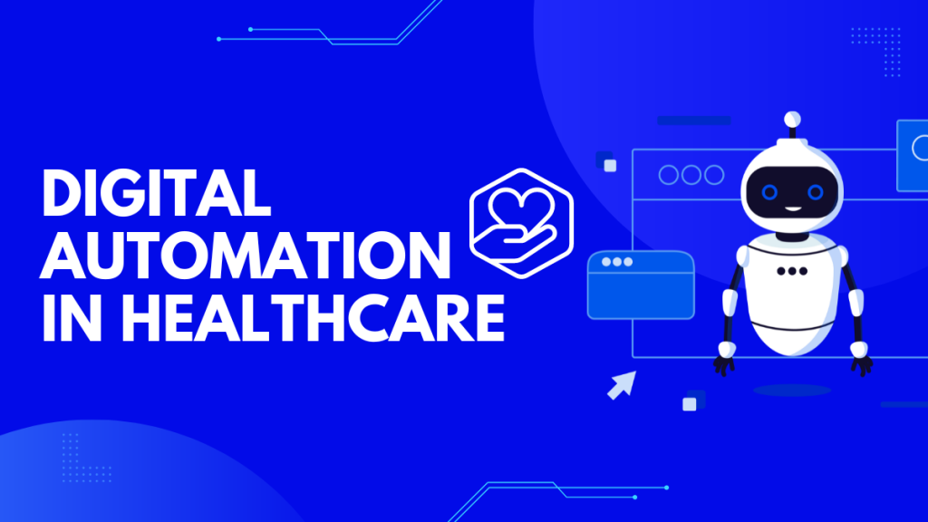 How Digital Automation is Transforming Business Operations in the Healthcare